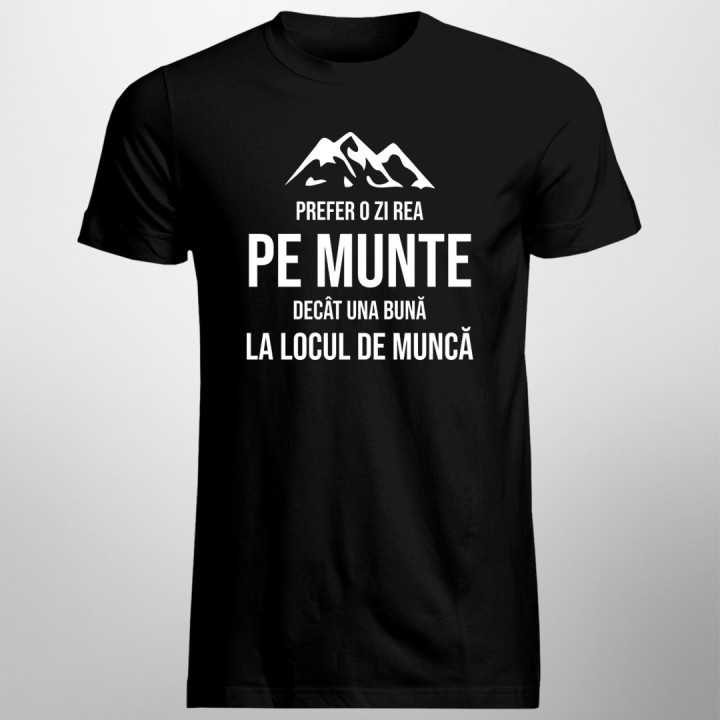 Prefer o zi rea pe munte - T-shirt pentru bărbați