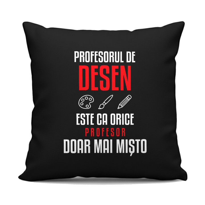 Profesorul de desen este ca orice profesor, doar mai mișto - pernă neagră pentru profesor
