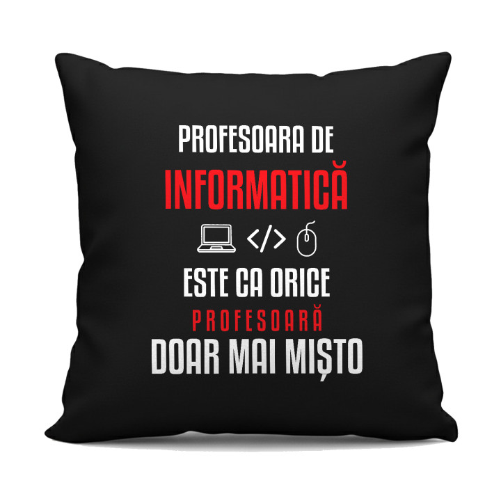 Profesoara de informatică este ca orice profesoară, doar mai mișto - pernă neagră pentru profesoară