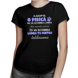 A adopta o pisică nu va schimba lumea - T-shirt pentru femei