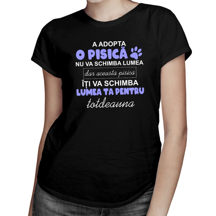 A adopta o pisică nu va schimba lumea - T-shirt pentru femei