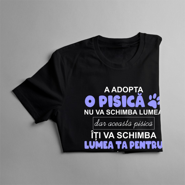 A adopta o pisică nu va schimba lumea - T-shirt pentru femei
