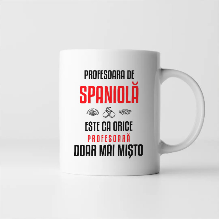 Profesoara de spaniolă este ca orice profesoară, doar mai mișto - cană pentru profesoară