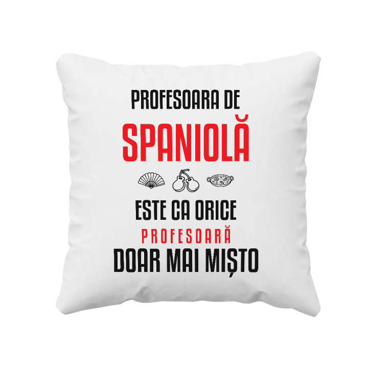 Profesoara de spaniolă este ca orice profesoară, doar mai mișto - pernă pentru profesoară