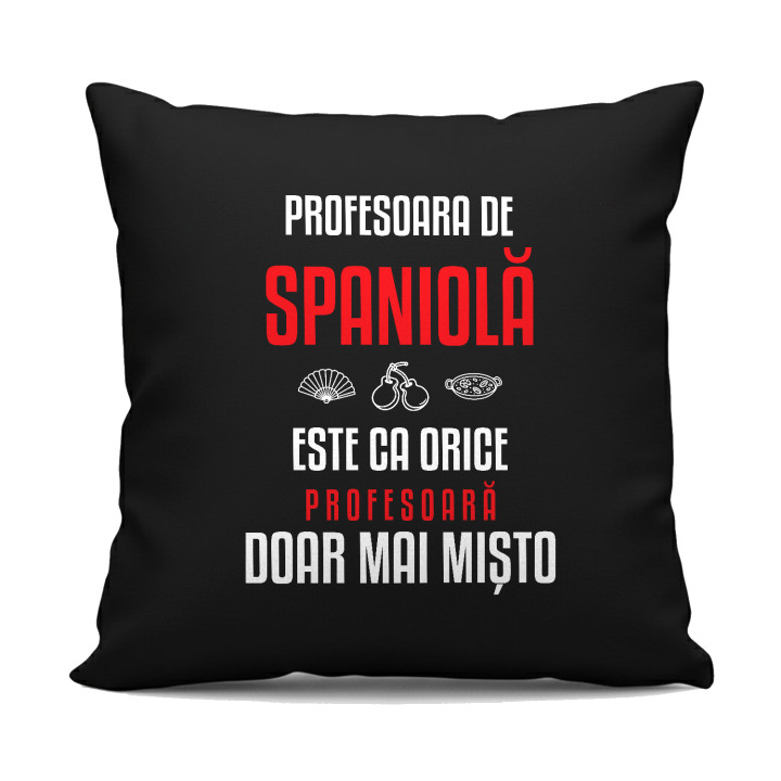 Profesoara de spaniolă este ca orice profesoară, doar mai mișto - pernă neagră pentru profesoară