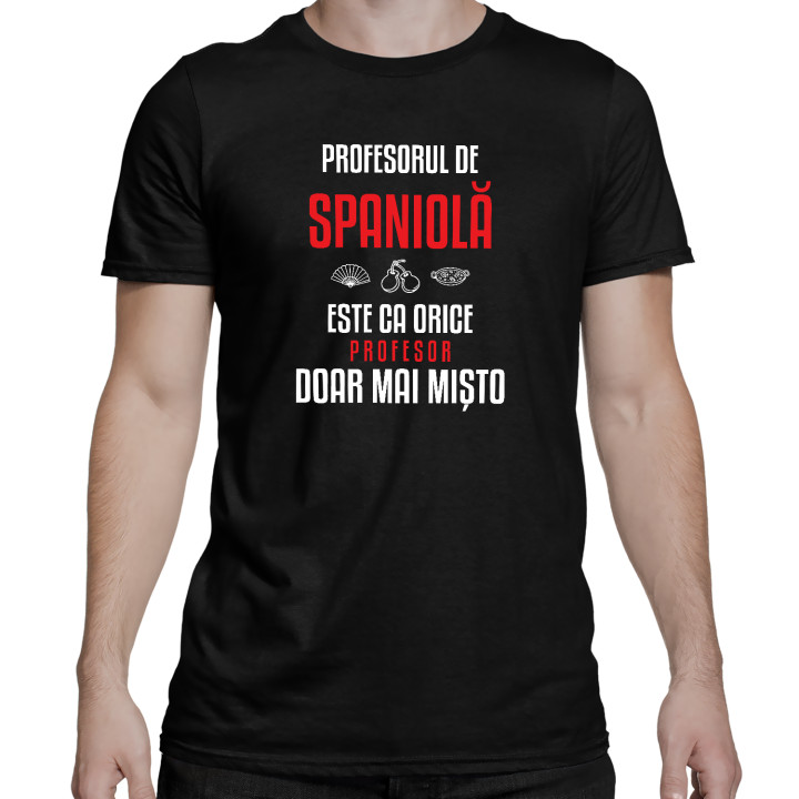 Profesorul de spaniolă este ca orice profesor, doar mai mișto - tricou bărbătesc pentru profesor