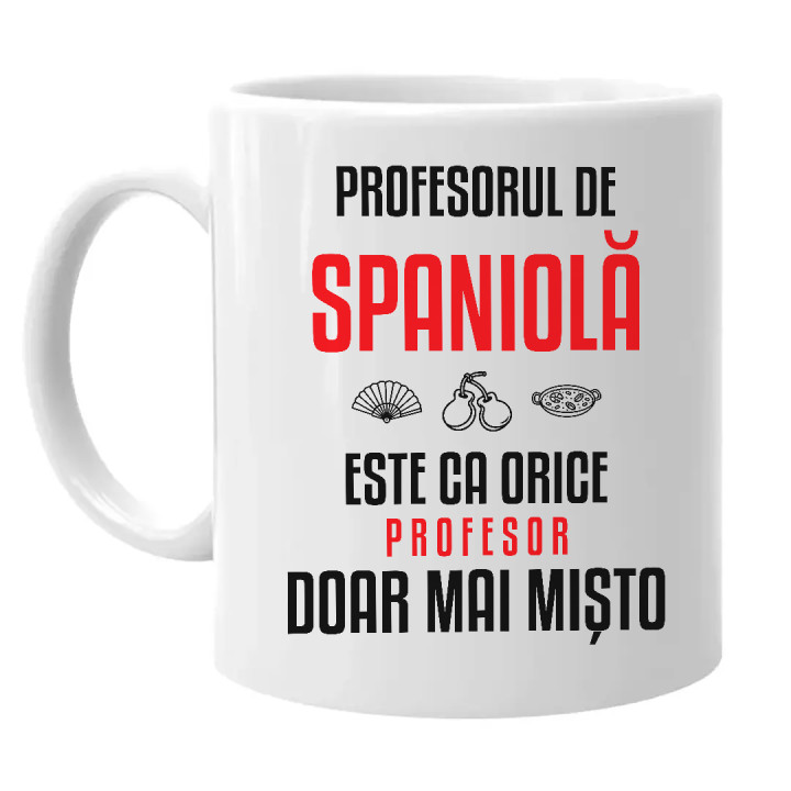 Profesorul de spaniolă este ca orice profesor, doar mai mișto - cană pentru profesor