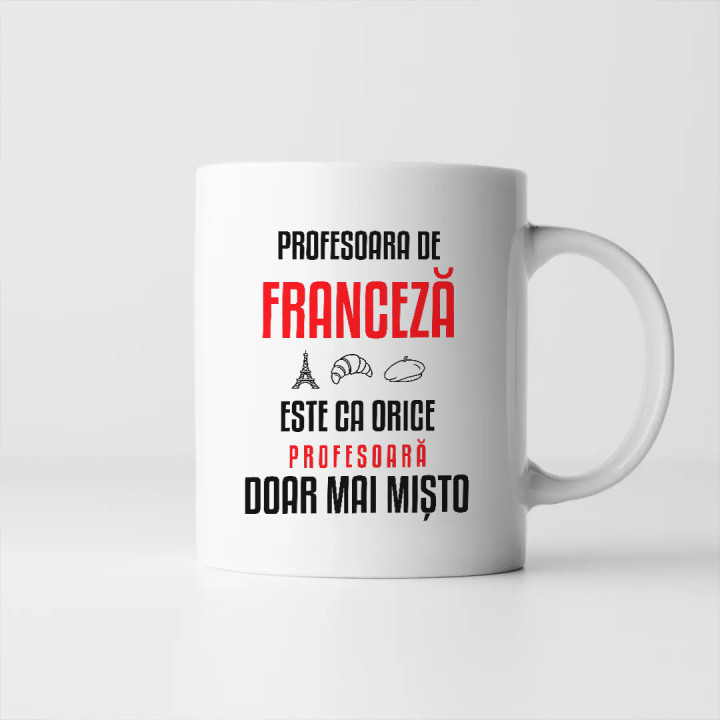 Profesoara de franceză este ca orice profesoară, doar mai mișto - cană pentru profesoară