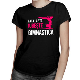 Fata asta iubește gimnastica - T-shirt pentru femei cu imprimeu