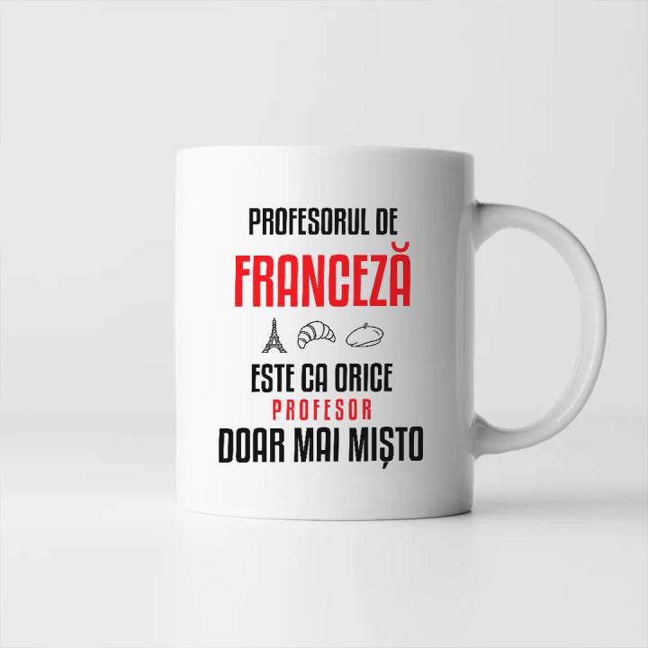 Profesorul de franceză este ca orice profesor, doar mai mișto - cană pentru profesor