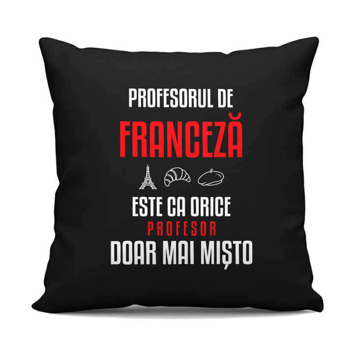 Profesorul de franceză este ca orice profesor, doar mai mișto - pernă neagră pentru profesor
