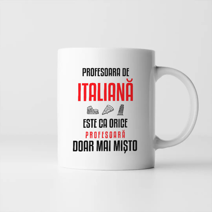 Profesoara de italiană este ca orice profesoară, doar mai mișto - cană pentru profesoară