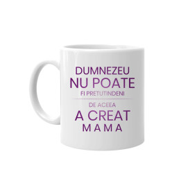 Dumnezeu nu poate fi pretutindeni, de aceea a creat mama - ceașcă