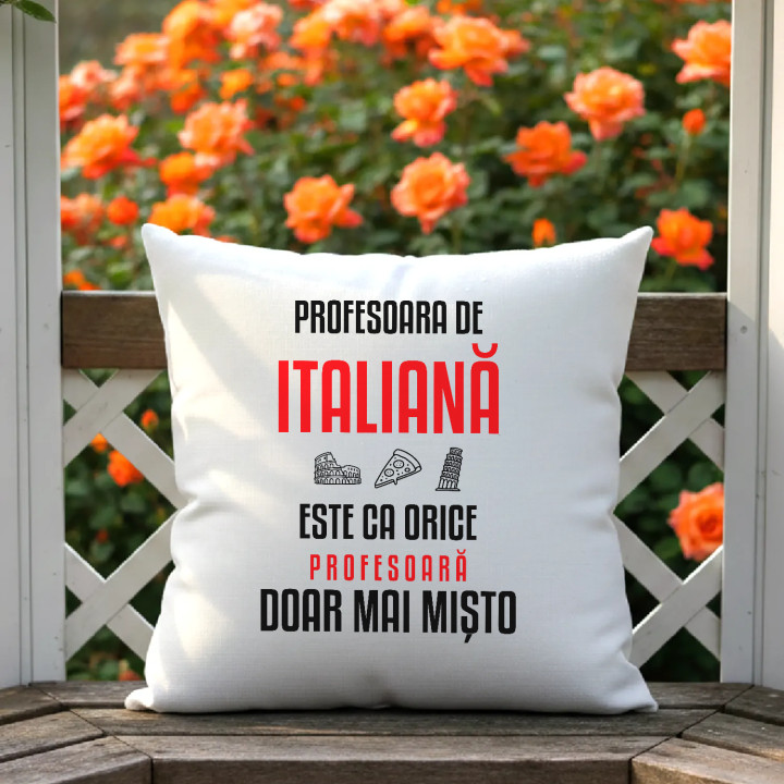 Profesoara de italiană este ca orice profesoară, doar mai mișto - pernă pentru profesoară