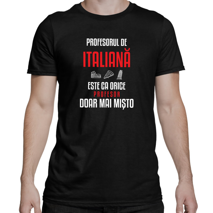 Profesorul de italiană este ca orice profesor, doar mai mișto - tricou bărbătesc pentru profesor