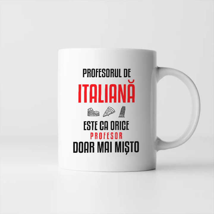 Profesorul de italiană este ca orice profesor, doar mai mișto - cană pentru profesor