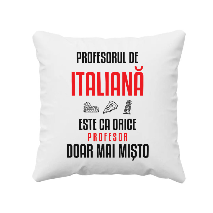 Profesorul de italiană este ca orice profesor, doar mai mișto - pernă pentru profesor