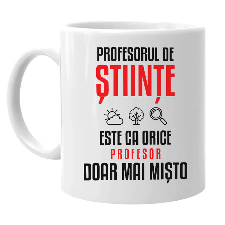Profesorul de științe este ca orice profesor, doar mai mișto - cană pentru profesor
