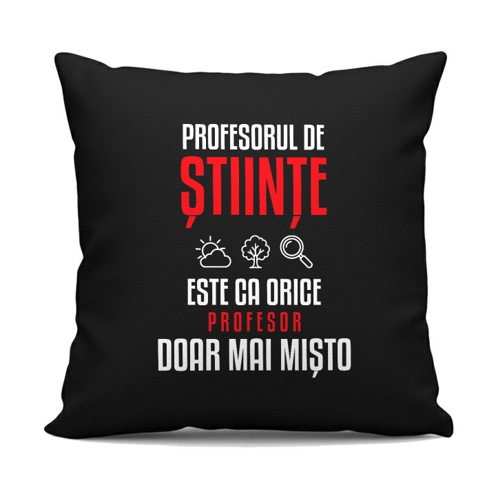 Profesorul de științe este ca orice profesor, doar mai mișto - pernă neagră pentru profesor