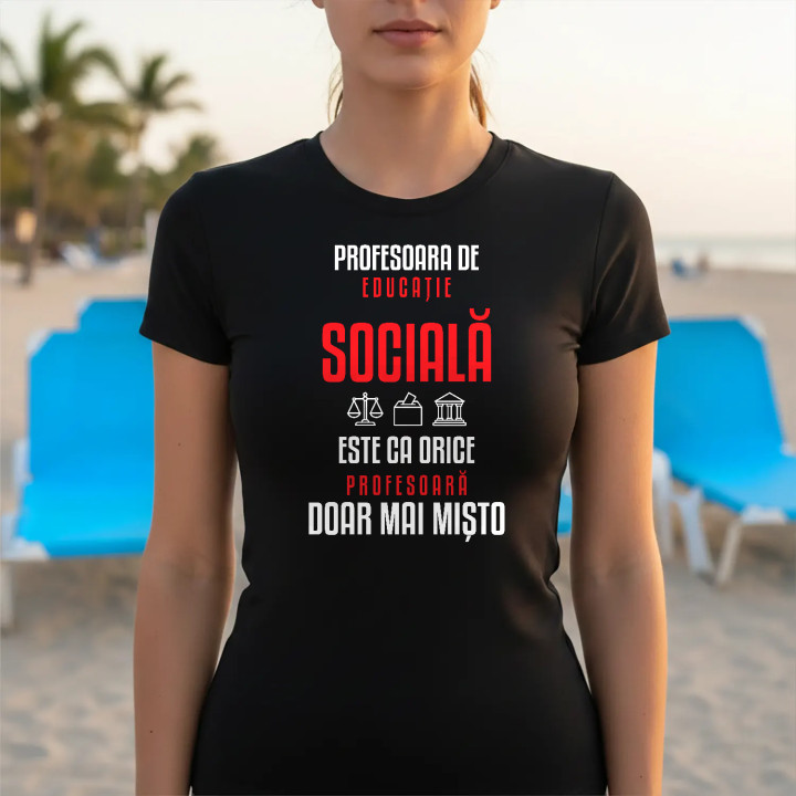 Profesoara de educație socială este ca orice profesoară, doar mai mișto - tricou de damă pentru profesoară