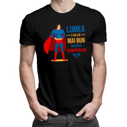 Lumea e un loc mai bun mulțumită pompierilor - T-shirt pentru bărbați