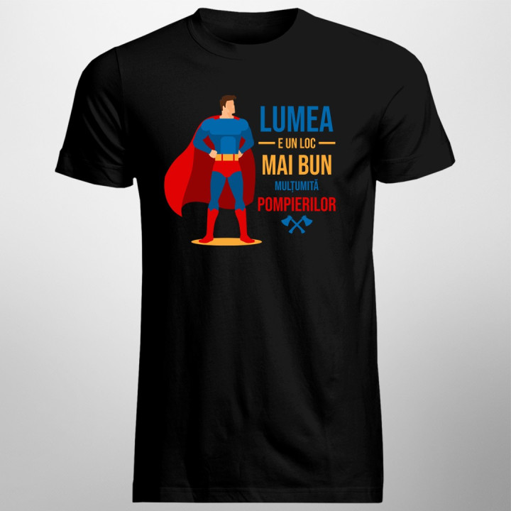 Lumea e un loc mai bun mulțumită pompierilor - T-shirt pentru bărbați