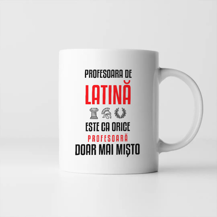 Profesoara de latină este ca orice profesoară, doar mai mișto - cană pentru profesoară