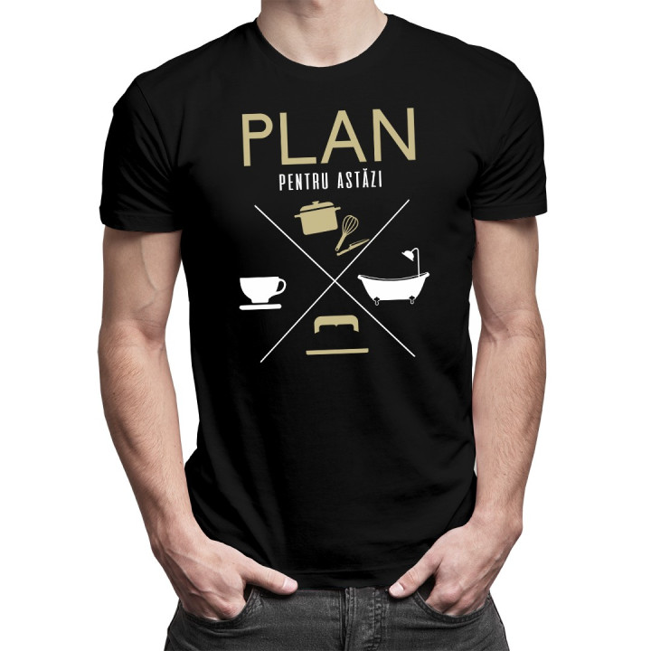 Plan pentru astăzi - bucătar - T-shirt pentru bărbați și femei