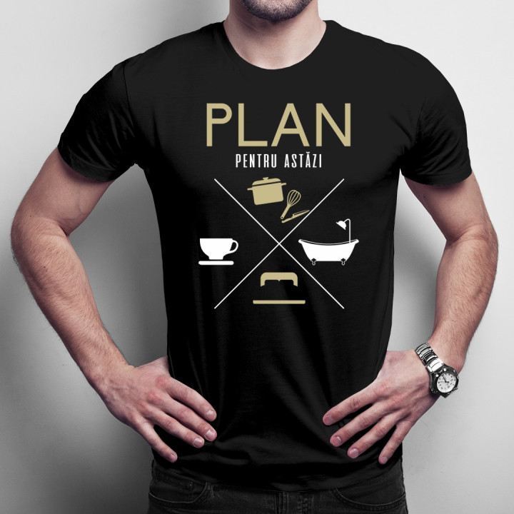 Plan pentru astăzi - bucătar - T-shirt pentru bărbați și femei