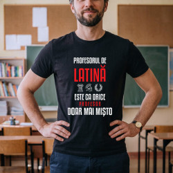 Profesorul de latină este ca orice profesor, doar mai mișto - tricou bărbătesc pentru profesor