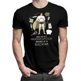 Încearcă să fii bucătar - T-shirt pentru bărbați