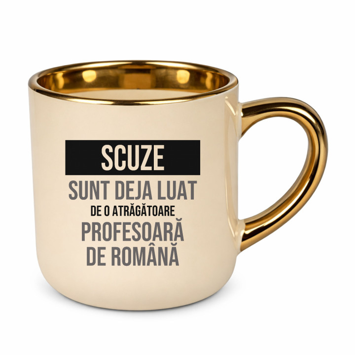 Scuze, sunt deja luat de o atrăgătoare profesoară de română - cană elegantă cadou