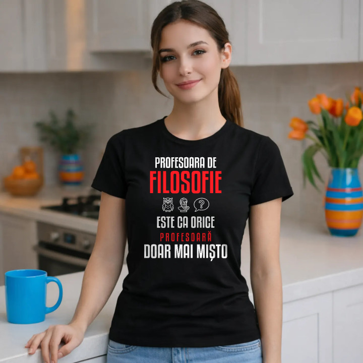 Profesoara de filosofie este ca orice profesoară, doar mai mișto - tricou de damă pentru profesoară