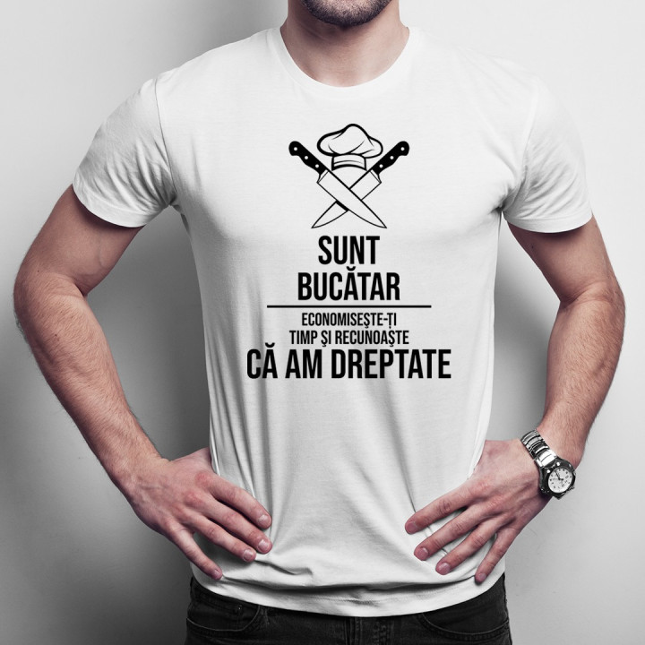 Sunt bucătar - recunoaşte că am dreptate - T-shirt pentru bărbați