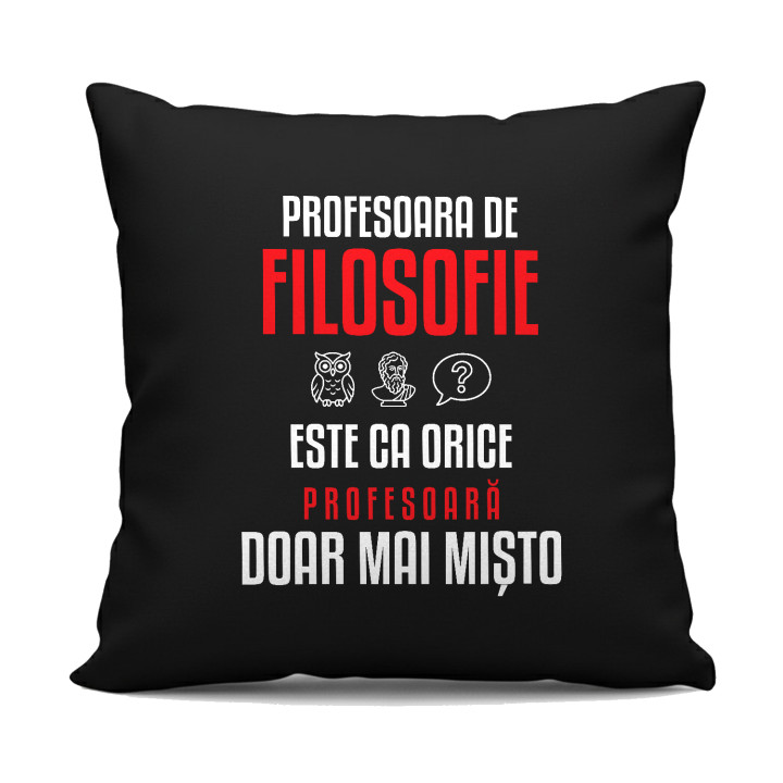 Profesoara de filosofie este ca orice profesoară, doar mai mișto - pernă neagră pentru profesoară