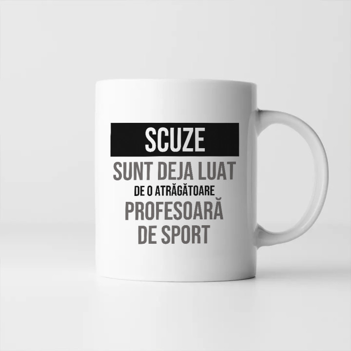 Scuze, sunt deja luat de o atrăgătoare profesoară de sport - cană cadou