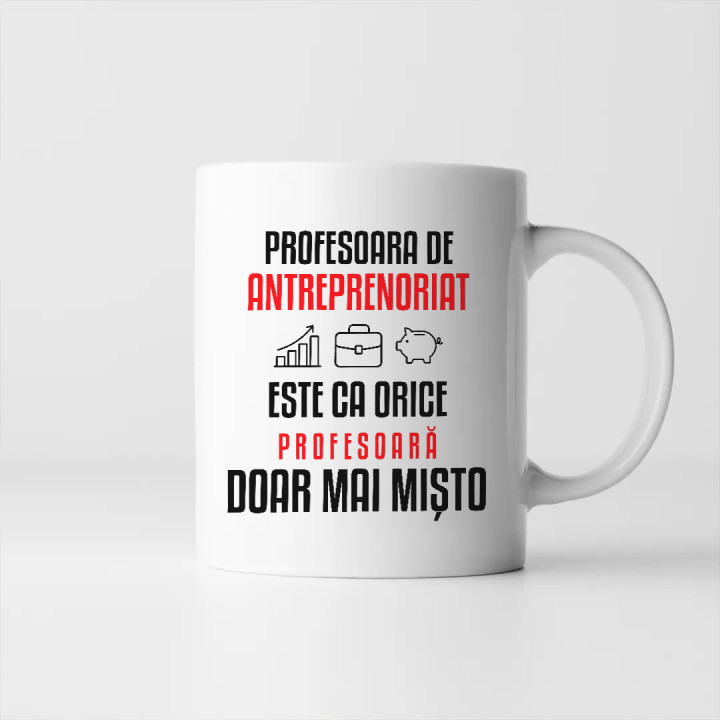 Profesoara de antreprenoriat este ca orice profesoară, doar mai mișto - cană pentru profesoară