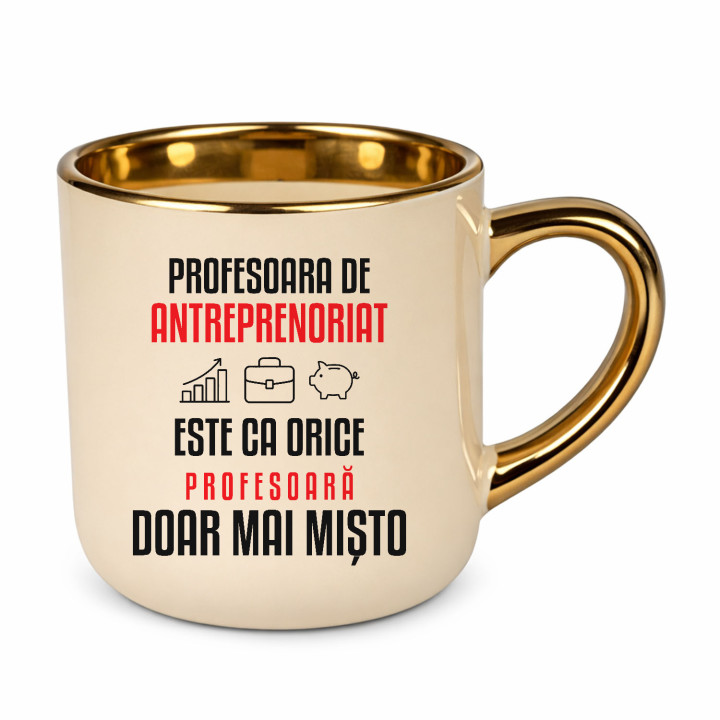 Profesoara de antreprenoriat este ca orice profesoară, doar mai mișto - cană elegantă pentru profesoară