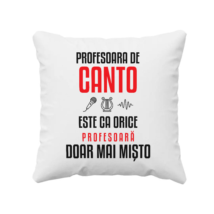 Profesoara de canto este ca orice profesoară, doar mai mișto - pernă pentru profesoară