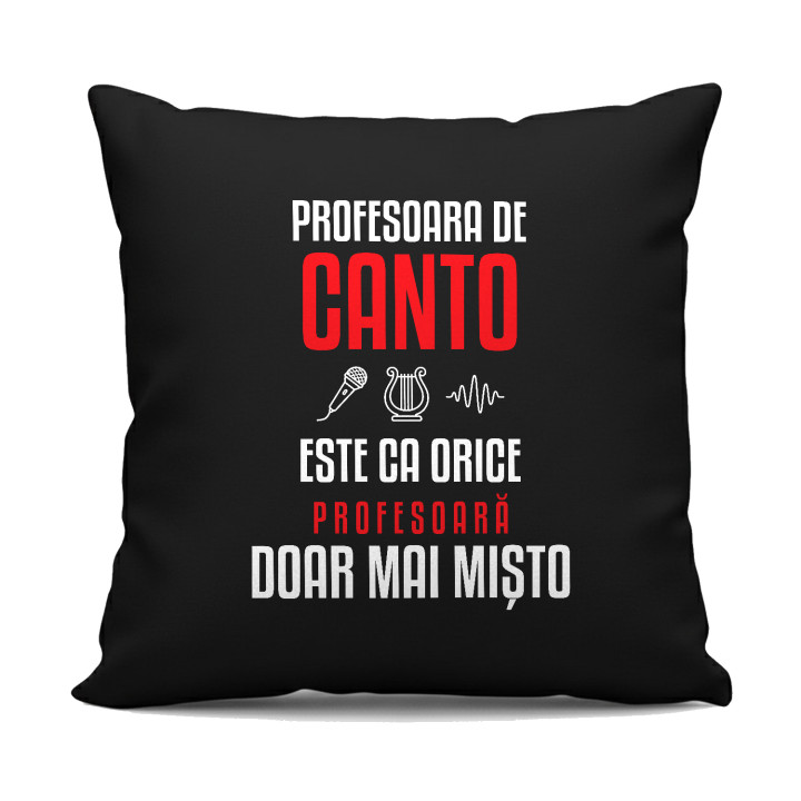 Profesoara de canto este ca orice profesoară, doar mai mișto - pernă neagră pentru profesoară