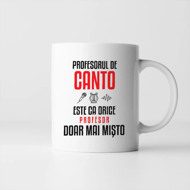 Profesorul de canto este ca orice profesor, doar mai mișto - cană pentru profesor