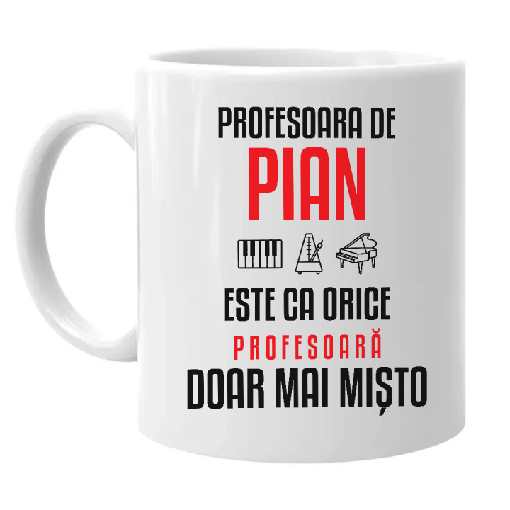 Profesoara de pian este ca orice profesoară, doar mai mișto - cană pentru profesoară