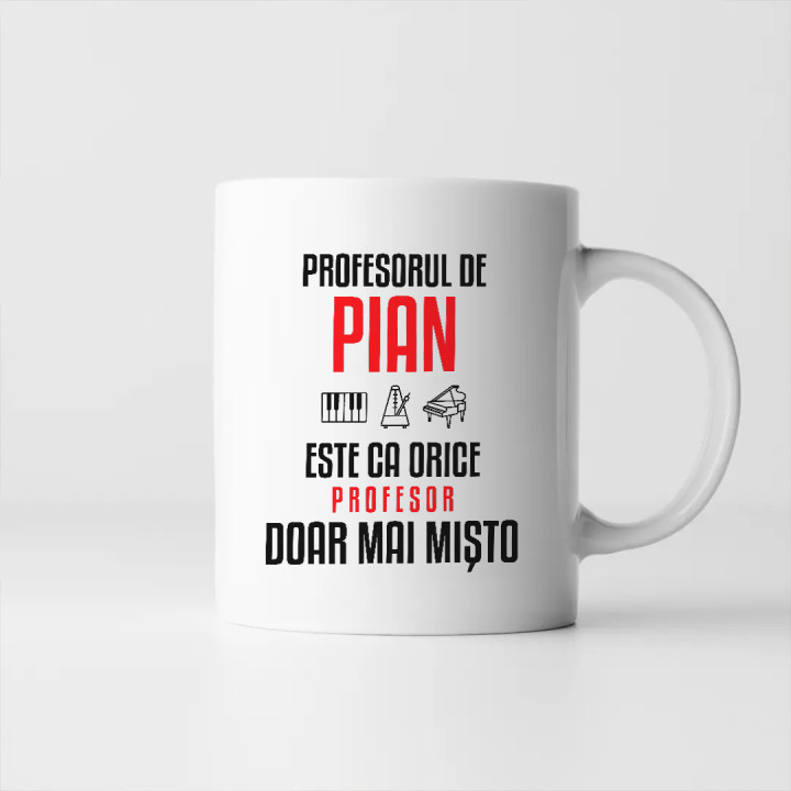 Profesorul de pian este ca orice profesor, doar mai mișto - cană pentru profesor