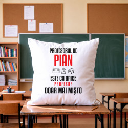 Profesorul de pian este ca orice profesor, doar mai mișto - pernă pentru profesor