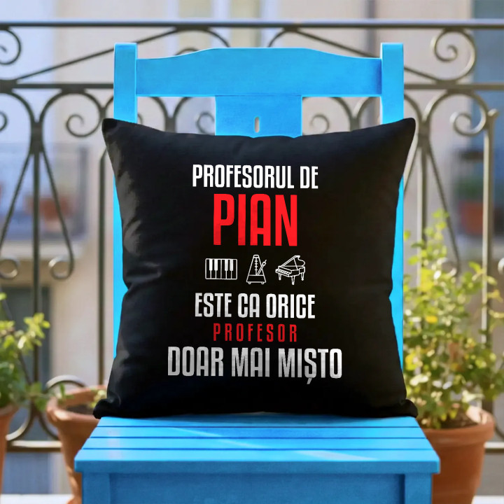 Profesorul de pian este ca orice profesor, doar mai mișto - pernă neagră pentru profesor
