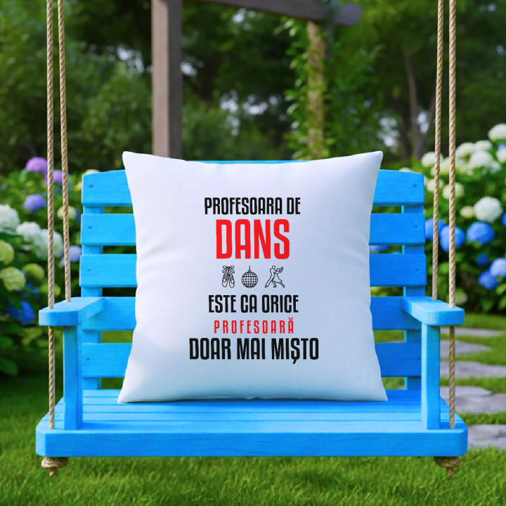 Profesoara de dans este ca orice profesoară, doar mai mișto - pernă pentru profesoară
