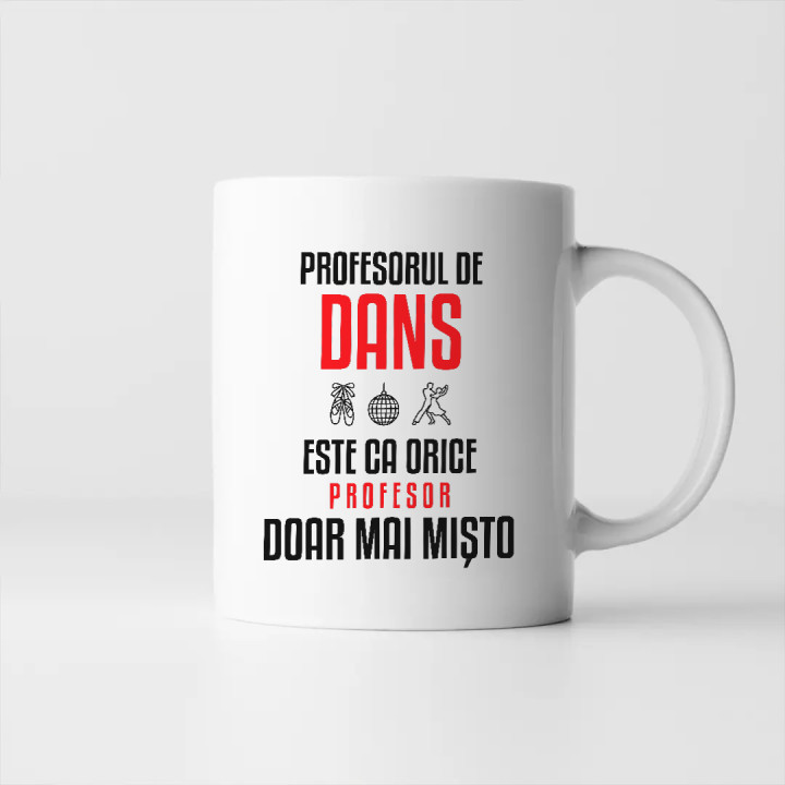 Profesorul de dans este ca orice profesor, doar mai mișto - cană pentru profesor