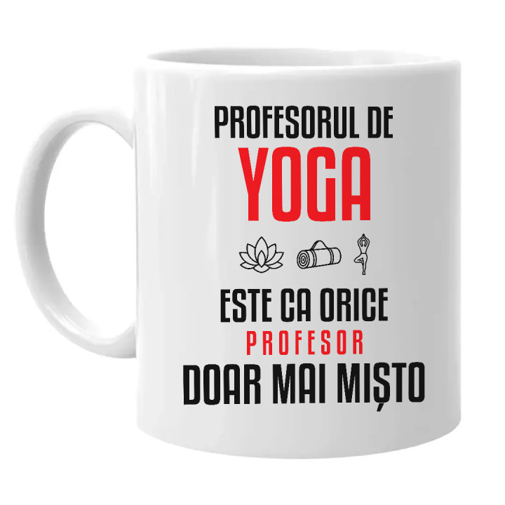 Profesorul de yoga este ca orice profesor, doar mai mișto - cană pentru profesor