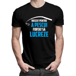 Născut pentru a pescui - forțat să lucreze