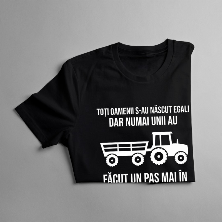 numai unii au făcut un pas mai în faţă şi s-au făcut agricultori - T-shirt pentru bărbați cu imprimeu